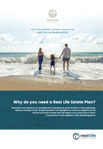 Why do you need a Real Life Estate Plan?